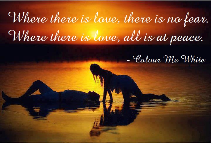 Where there is love.